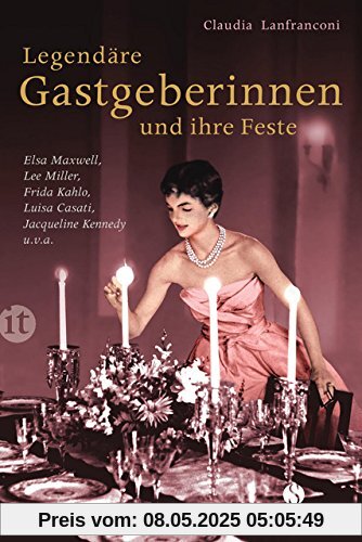 Legendäre Gastgeberinnen und ihre Feste (insel taschenbuch)