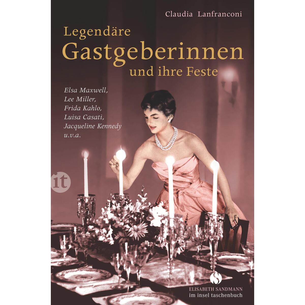 Legendäre Gastgeberinnen und ihre Feste Legendäre Gastgeberinnen und ihre Feste von Insel Verlag GmbH