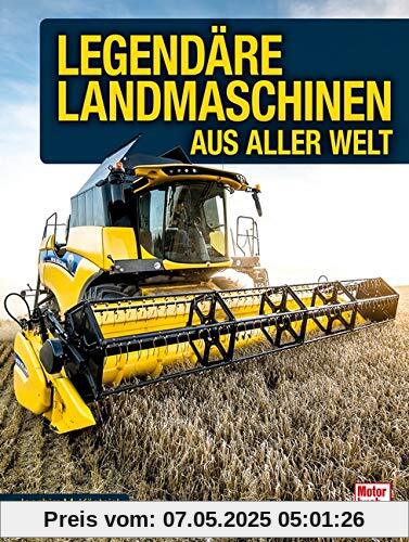 Legendäre Landmaschinen aus aller Welt