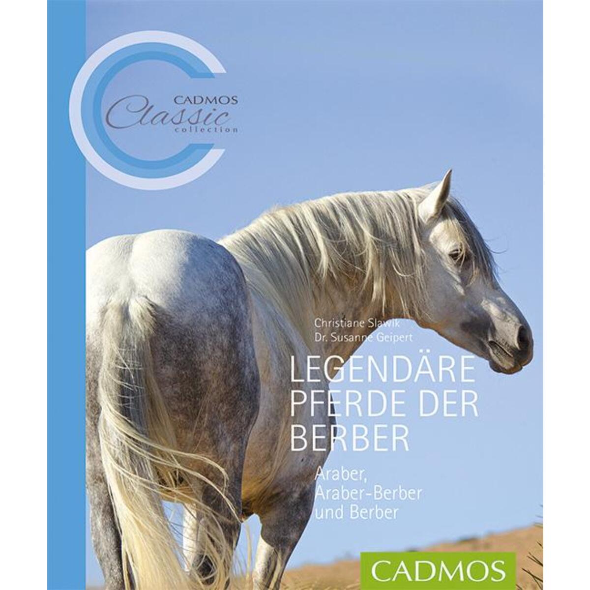Legendäre Pferde der Berber Legendäre Pferde der Berber von Cadmos Verlag GmbH