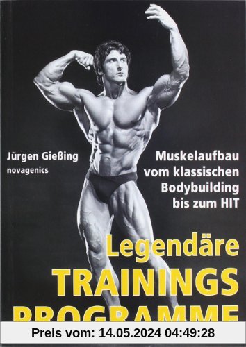 Legendäre Trainingsprogramme: Muskelaufbau vom klassischen Bodybuilding bis zum HIT
