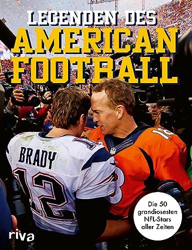 Legenden des American Football: Die 50 grandiosesten NFL-Stars aller Zeiten. Von Jerry Rice bis Patrick Mahomes. Eine Hall of Fame. Mit einem Vorwort von Amon-Ra St. Brown