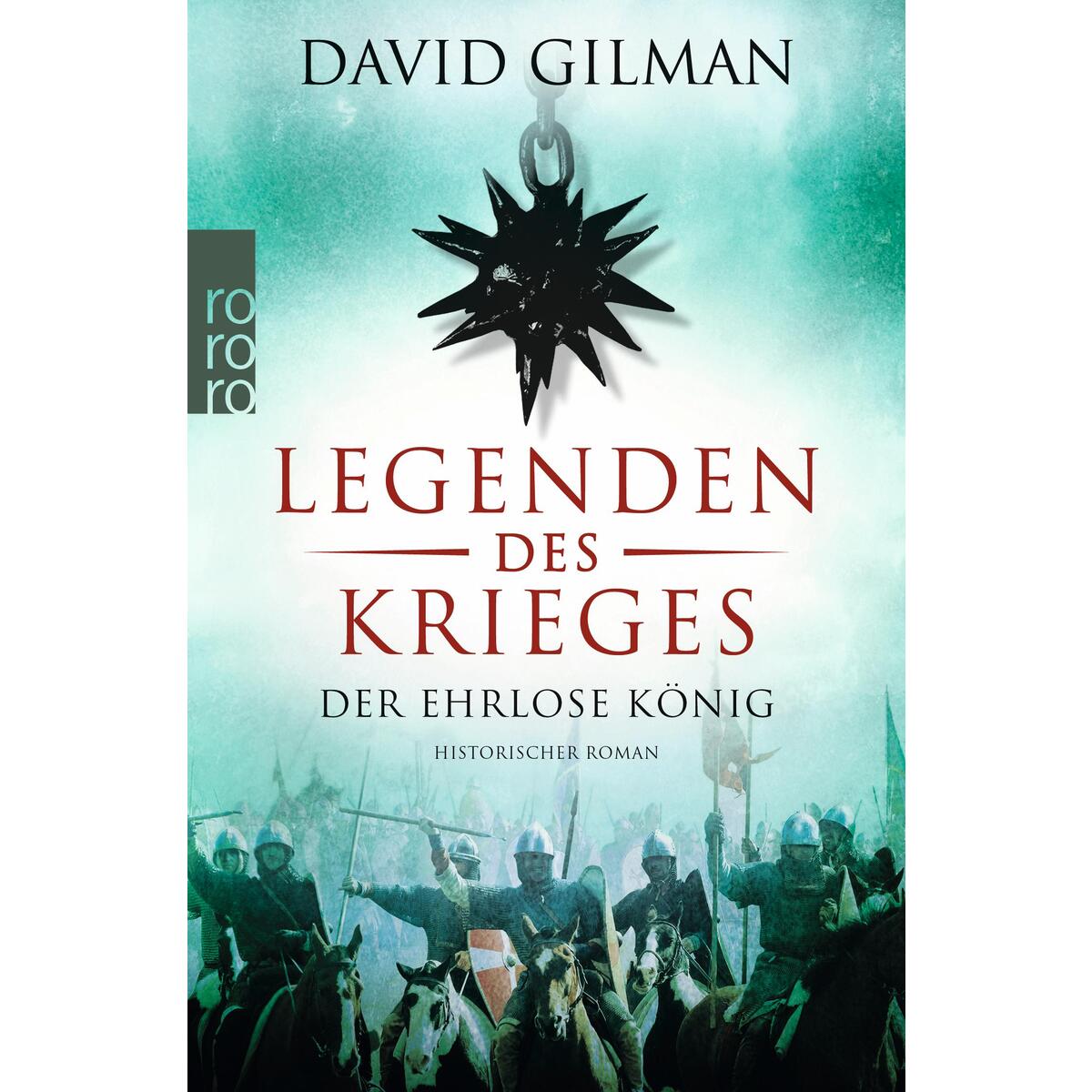 Legenden des Krieges 02: Der ehrlose König von Rowohlt Taschenbuch