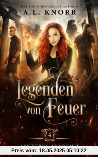 Legenden von Feuer (Arkturus Akademie, Band 4)