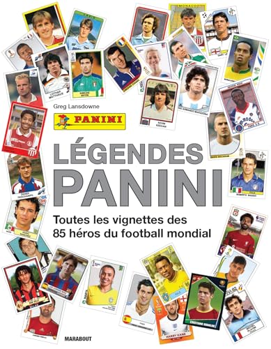 Légendes Panini: Toutes les vignettes des 85 héros du football mondial von MARABOUT