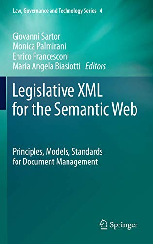 Legislative XML for the Semantic Web: Principles, Models, Standards for Document Management (Law, Governance and Technology Series, 4, Band 4) von Springer