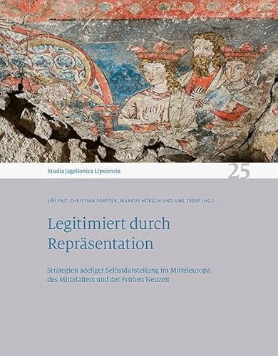 Legitimiert durch Repräsentation: Strategien adeliger Selbstdarstellung im Mitteleuropa des Mittelalters und der Frühen Neuzeit. Studia Jagellonica Lipsiensia 25 Legitimiert durch Repräsentation: Strategien adeliger Selbstdarstellung im Mitteleuropa des Mittelalters und der Frühen Neuzeit. Studia Jagellonica Lipsiensia 25 von Sandstein Kommunikation