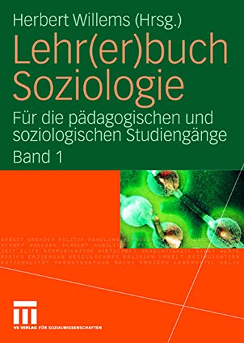 Lehr(er)buch Soziologie: Für die pädagogischen und soziologischen Studiengänge (Band 1)