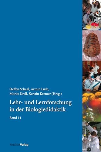 Lehr- und Lernforschung in der Biologiedidaktik: Band 11 von StudienVerlag