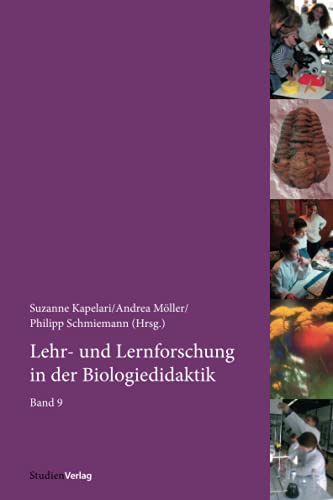 Lehr- und Lernforschung in der Biologiedidaktik: Band 9 von Studienverlag GmbH