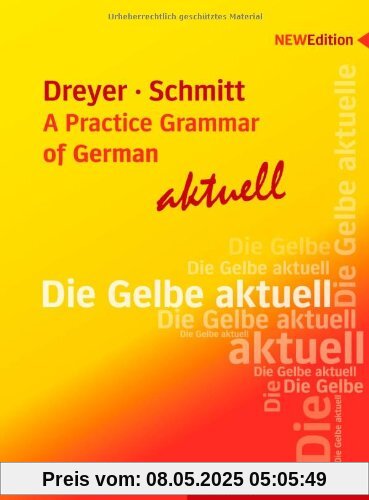 Lehr- und Übungsbuch der deutschen Grammatik - A Practice Grammar of German - aktuell: Ausgabe Englisch Lehr- und Übungsbuch der deutschen Grammatik - A Practice Grammar of German - aktuell: Ausgabe Englisch