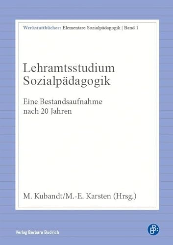 Lehramtsstudium Sozialpädagogik: Eine Bestandsaufnahme nach 20 Jahren (Werkstattbücher: Elementare Sozialpädagogik)