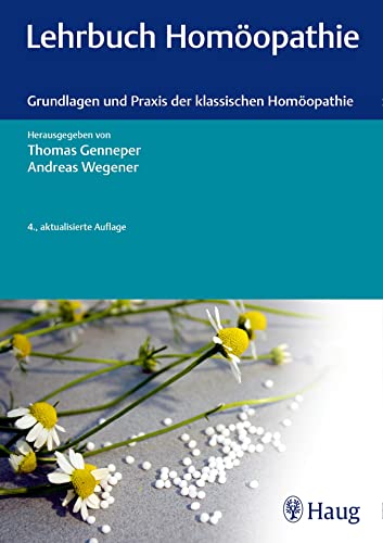 Lehrbuch Homöopathie: Grundlagen und Praxis der klassischen Homöopathie Lehrbuch Homöopathie: Grundlagen und Praxis der klassischen Homöopathie