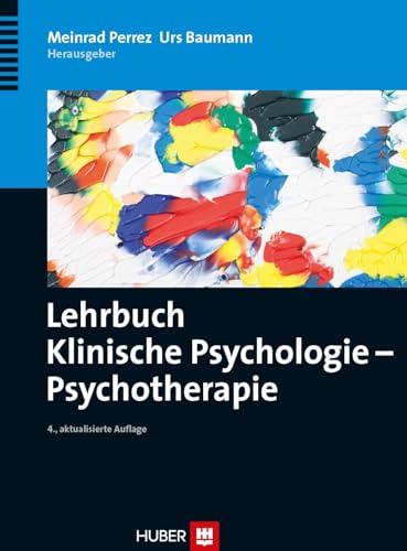 Lehrbuch Klinische Psychologie - Psychotherapie: Mit Fragen und Übungen unter verlag-hanshuber.com/lkp von HOGREFE (VORM. VERLAG HANS HUBER )