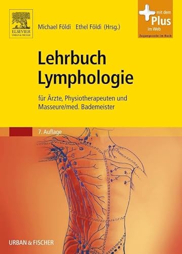 Lehrbuch Lymphologie: für Ärzte, Physiotherapeuten und Masseure/med. Bademeister - mit Zugang zum Elsevier-Portal