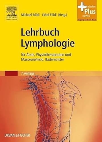 Lehrbuch Lymphologie: für Ärzte, Physiotherapeuten und Masseure/med. Bademeister - mit Zugang zum Elsevier-Portal Lehrbuch Lymphologie: für Ärzte, Physiotherapeuten und Masseure/med. Bademeister - mit Zugang zum Elsevier-Portal