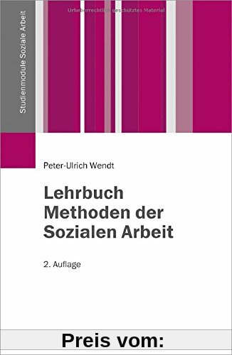 Lehrbuch Methoden der Sozialen Arbeit (Studienmodule Soziale Arbeit)