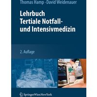 Lehrbuch Tertiale Notfall- und Intensivmedizin