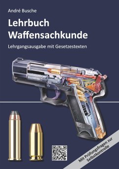 Lehrbuch Waffensachkunde - Lehrgangsausgabe mit Gesetzestexten von Juristischer Fachverlag André Busche