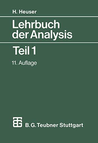 Lehrbuch der Analysis I. Mit 805 Aufgaben, zum Teil mit Lösungen: Teil 1, 11. Auflage (Mathema...