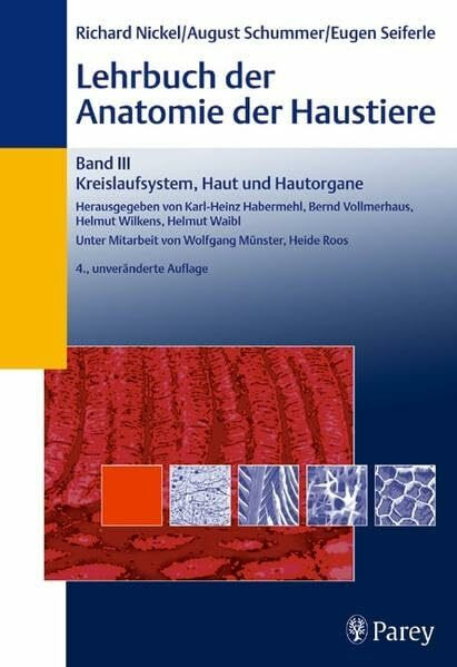 Lehrbuch der Anatomie der Haustiere Band III: Kreislaufsystem, Haut und Hautorgane Lehrbuch der Anatomie der Haustiere Band III: Kreislaufsystem, Haut und Hautorgane