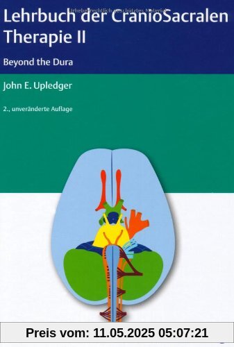 Lehrbuch der CranioSacralen Therapie II: Beyond the Dura