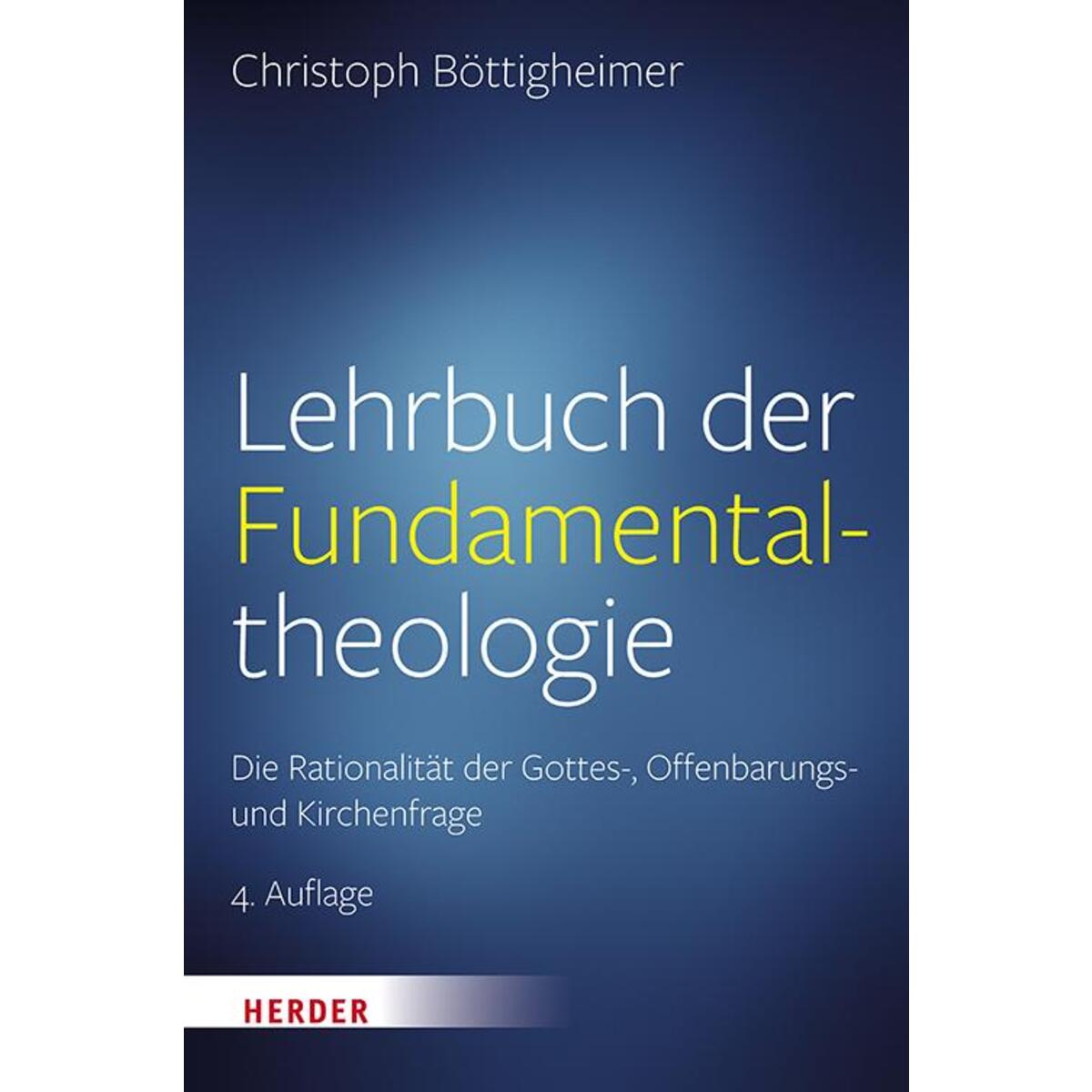 Lehrbuch der Fundamentaltheologie Lehrbuch der Fundamentaltheologie von Herder Verlag GmbH