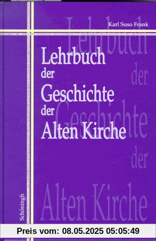Lehrbuch der Geschichte der Alten Kirche