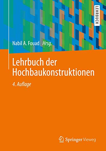 Lehrbuch der Hochbaukonstruktionen von Springer Vieweg