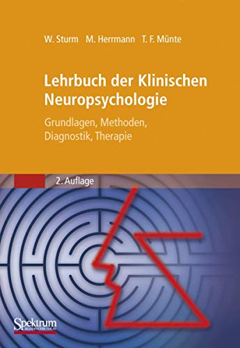 Lehrbuch der Klinischen Neuropsychologie: Grundlagen, Methoden, Diagnostik, Therapie