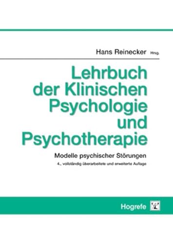 Lehrbuch der Klinischen Psychologie und Psychotherapie: Modelle psychischer Störungen von Hogrefe Verlag