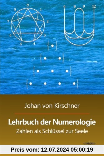 Lehrbuch der Numerologie: Zahlen als Schlüssel zur Seele (Philosophische Praxis des Inneren Kreises)