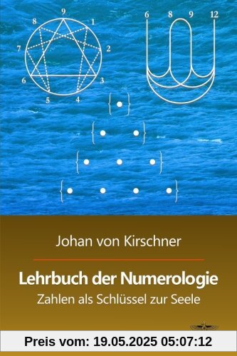 Lehrbuch der Numerologie: Zahlen als Schlüssel zur Seele (Philosophische Praxis des Inneren Kreises)