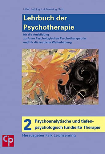 Lehrbuch der Psychotherapie, Bd.2 : Psychoanalytische und tiefenpsychologisch fundierte Therapie Lehrbuch der Psychotherapie, Bd.2 : Psychoanalytische und tiefenpsychologisch fundierte Therapie