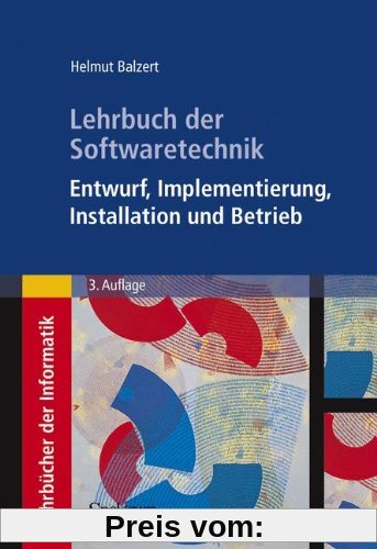 Lehrbuch der Softwaretechnik: Entwurf, Implementierung, Installation und Betrieb