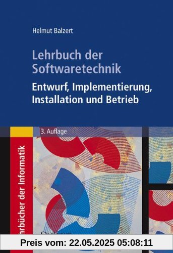 Lehrbuch der Softwaretechnik: Entwurf, Implementierung, Installation und Betrieb