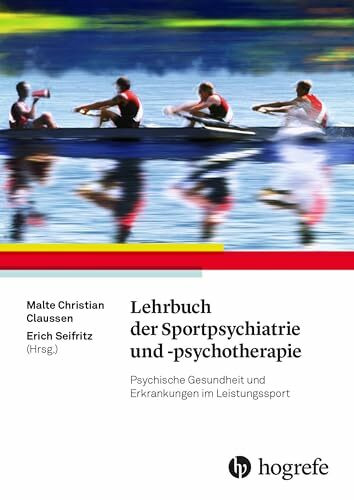 Lehrbuch der Sportpsychiatrie und -psychotherapie: Psychische Gesundheit und Erkrankungen im L...