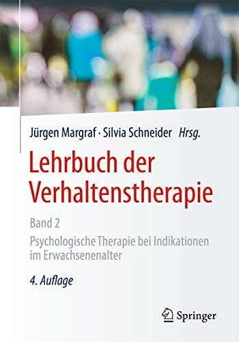 Lehrbuch der Verhaltenstherapie, Band 2: Psychologische Therapie bei Indikationen im Erwachsenenalter