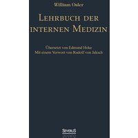 Lehrbuch der internen Medizin. Deutsche Übersetzung von William Oslers 'Principles and practice of medicine'