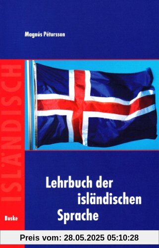 Lehrbuch der isländischen Sprache: Mit Übungen und Lösungen Lehrbuch der isländischen Sprache: Mit Übungen und Lösungen