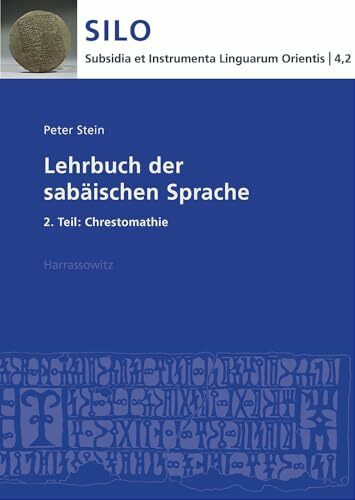 Lehrbuch der sabäischen Sprache: 2. Teil: Chrestomathie (Subsidia et Instrumenta Linguarum Ori...