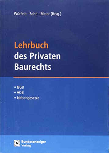 Lehrbuch des Privaten Baurechts: BGB - VOB/B - Nebenrechte: BGB - VOB/B - Nebengesetze von Reguvis Fachmedien GmbH