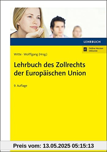 Lehrbuch des Zollrechts der Europäischen Union Lehrbuch des Zollrechts der Europäischen Union