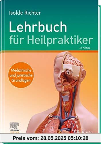 Lehrbuch für Heilpraktiker: Medizinische und juristische Grundlagen