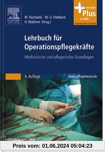 Lehrbuch für Operationspflegekräfte: Medizinische und pflegerische Grundlagen