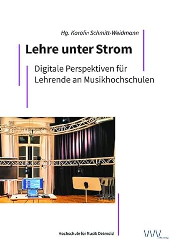 Lehre unter Strom: Digitale Perspektiven für Lehrende an Musikhochschulen von Wolke V.-G.
