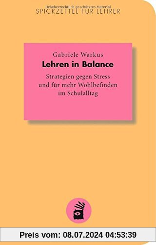 Lehren in Balance: Strategien gegen Stress und für mehr Wohlbefinden im Schulalltag