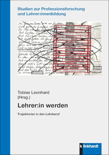 Lehrer:in werden: Trajektorien in den Lehrberuf (Studien zur Professionsforschung und Lehrer:innenbildung) von Verlag Julius Klinkhardt GmbH & Co. KG