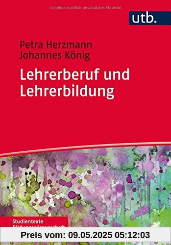 Lehrerberuf und Lehrerbildung (Studientexte Bildungswissenschaft, Band 4337)