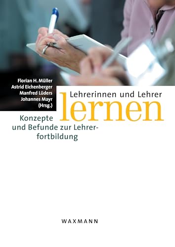 Lehrerinnen und Lehrer lernen: Konzepte und Befunde zur Lehrerfortbildung